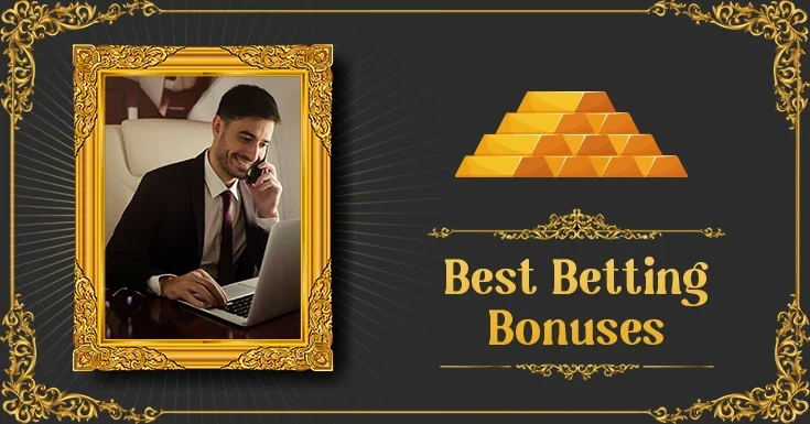 Best Betting Bonuses